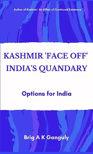 Kashmir "Face-Off" India's Quandary cover