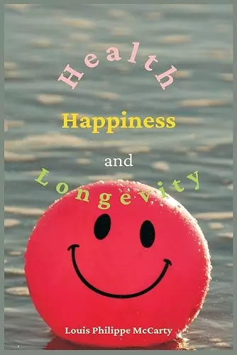 Health, Happiness, and Longevity cover