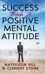 Success Through a Positive Mental Attitude cover