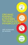 Organic Farming and Modern Technology in Agriculture cover