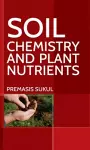 Soil Chemistry and Plant Nutrients cover