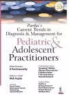 Partha's Current Trends in Diagnosis & Management for Pediatric & Adolescent Practitioners cover
