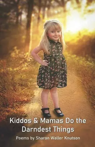 Kiddos & Mamas Do the Darndest Things cover