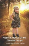 Kiddos & Mamas Do the Darndest Things cover