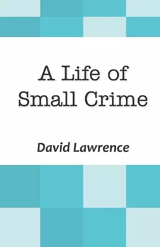 A Life of Small Crime cover