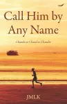 Call Him by Any Name cover