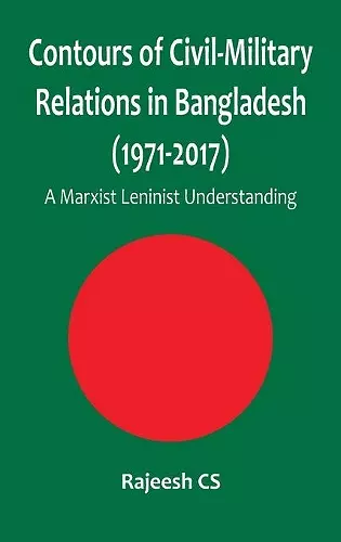 Contours of Civil-Military Relations in Bangladesh (1971-2017) cover