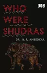 Who were the Shudras how they came to be the fourth varna in the Indo-Aryan society cover