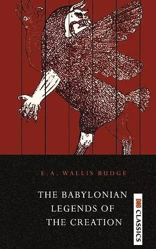 The Babylonian Legends of the Creation cover