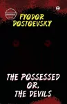 The Possessed Or, The Devils (unabridged) cover