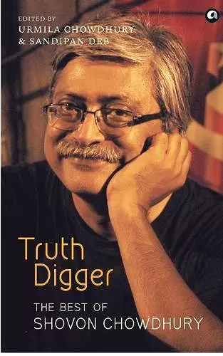 Truth Digger the Best of Shovon Chowdhury (Pb) cover