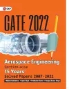 GATE 2022 - Aerospace Engineering - 15 Years Section-wise Solved Paper 2007-21 by Biplab Sadhukhan, Iqbal Singh, Prabhakar Kumar, Ranjay KR Singh cover