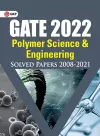 GATE 2022 - Polymer Science & Engineering - Solved Papers (2008-2021) cover