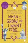When I Grow Up I Want To Be . . . Book 2 2021 cover