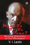 What Is to Be Done? (Burning Questions of Our Movement) cover