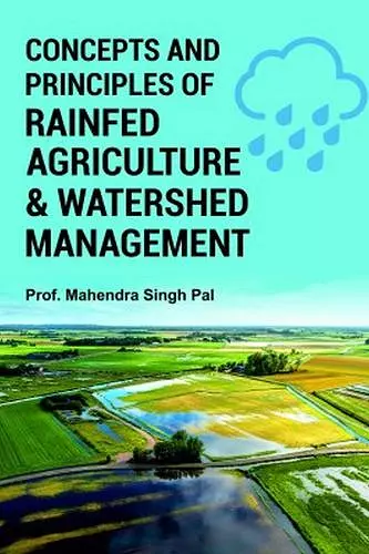 Concepts and Principles of Rainfed Agriculture and Watershed Management cover