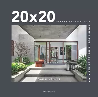 20 x 20: Twenty Architects X Twenty Iconic Homes of India cover