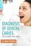 Diagnosis of Dental Caries-Old and the New cover