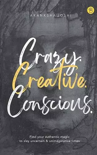 Crazy. Creative. Conscious. cover