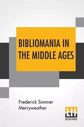 Bibliomania In The Middle Ages cover