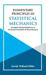 Elementary Principles in Statistical Mechanics cover