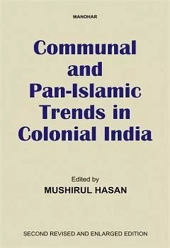 Communal and Pan-Islamic Trends in Colonial India cover