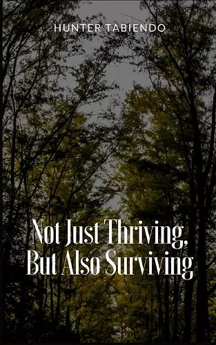 Not Just Thriving, But Also Surviving cover