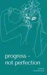 Progress - Not Perfection cover