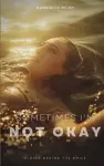 Sometimes I'm Not Okay cover