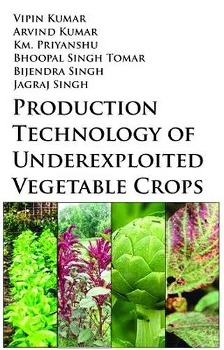 Production Technology of Underexploited Vegetable Crops cover