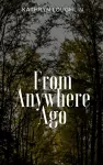 From Anywhere Ago cover