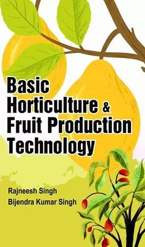 Basic Horticulture and Fruit Production Technology cover
