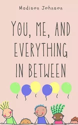 You, me, and everything in between cover