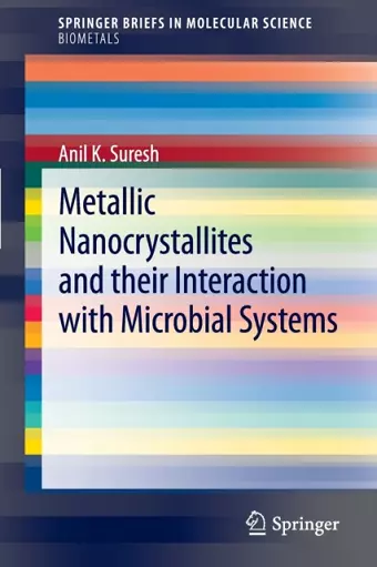 Metallic Nanocrystallites and their Interaction with Microbial Systems cover