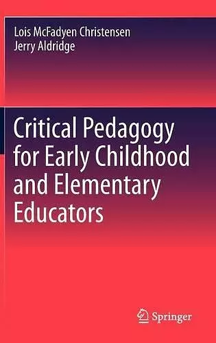 Critical Pedagogy for Early Childhood and Elementary Educators cover