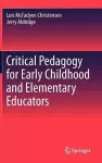 Critical Pedagogy for Early Childhood and Elementary Educators cover
