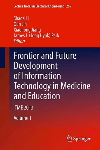 Frontier and Future Development of Information Technology in Medicine and Education cover