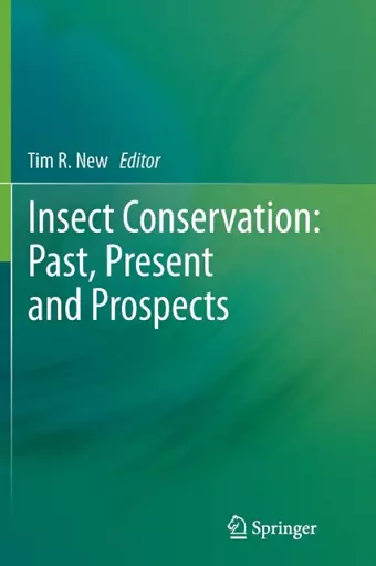 Insect Conservation: Past, Present and Prospects cover