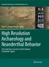 High Resolution Archaeology and Neanderthal Behavior cover