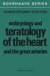 Embryology and Teratology of the Heart and the Great Arteries cover