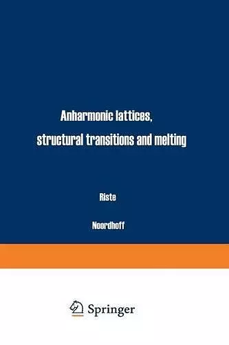 Anharmonic Lattices, Structural Transitions and Melting cover