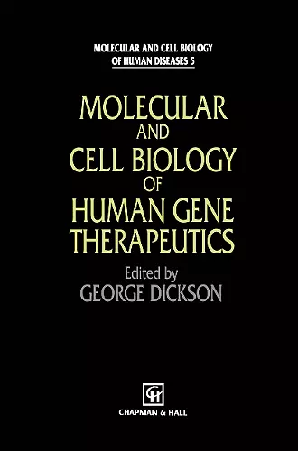 Molecular and Cell Biology of Human Gene Therapeutics cover