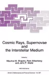 Cosmic Rays, Supernovae and the Interstellar Medium cover