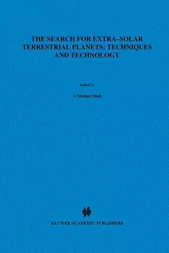The Search for Extra-Solar Terrestrial Planets: Techniques and Technology cover