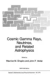 Cosmic Gamma Rays, Neutrinos, and Related Astrophysics cover