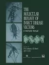 The Molecular Biology of Insect Disease Vectors cover