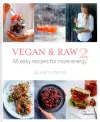 Vegan and Raw 2: 65 Easy Recipes For More Energy cover