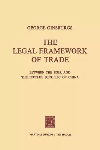 The Legal Framework of Trade between the USSR and the People’s Republic of China cover