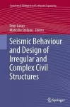 Seismic Behaviour and Design of Irregular and Complex Civil Structures cover