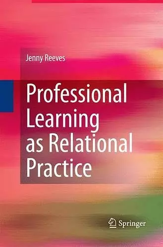 Professional Learning as Relational Practice cover